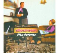 Slipstream - Madeleine / Healing Hands