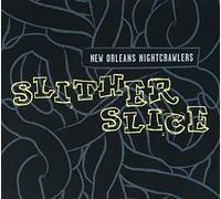 Slither Slice by New Orleans Nightcrawlers