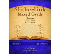 Slitherlink Mixed Grids Deluxe - Easy to Hard - Volume 6 - 474 Puzzles