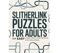 Slitherlink Puzzles for Adults: 104 Easy Large-Print Loop Puzzles with Solutions