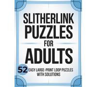 Slitherlink Puzzles for Adults: 52 Easy Large-Print Loop Puzzles with Solutions