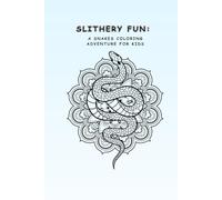 Slithery Fun:: A Snakes Coloring Adventure for Kids
