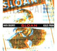 Sloan - Mata Dolores Kills Pain