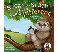 Sloan the Sloth Loves Being Different: A Self-Worth Story: 4 (Punk and Friends Learn Social Skills)