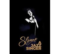 Sloane: A Jazz Singer