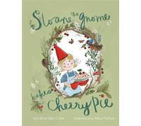Sloane the Gnome Bakes a Cherry Pie