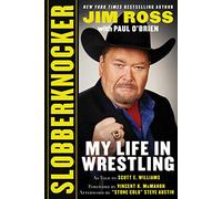 Slobberknocker: My Life in Wrestling