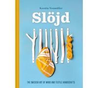 Slöjd: The Swedish art of wood and textile handicraft