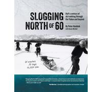 Slogging North of 60: Half a century of ski trekking through the Yukon and beyond
