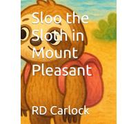 Sloo the Sloth in Mount Pleasant (The Adventures of Sloo the Sloth)