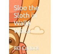Sloo the Sloth in Walla Walla (The Adventures of Sloo the Sloth)