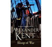 Sloop Of War : (The Richard Bolitho adventures: 6): a swashbuckling naval tale of derring - do and all-action adventure from the master storyteller of the sea