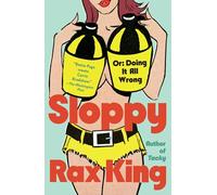 Sloppy: Or: Doing It All Wrong