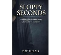 Sloppy Seconds: Learning how to combat being a secondary in Friendships