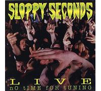 Sloppy Seconds - No Time For Tuning - Live