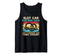 Slot Car Racing Dad Like a Normal Dad only Cooler RC Cars Tank Top