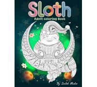 Sloth adult coloring book: Stress Relieving, Mindfulness Mandala animal Designs