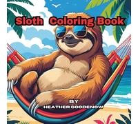 Sloth Adventures Coloring Book: A Coloring Book for adults and children to relax and ease anxiety