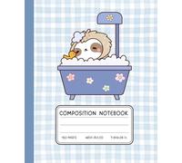 Sloth Bathtub Notebook - Cute Blue Composition Book with Bubbles & Duck | 120 Wide-Ruled Pages | 7.5 x 9.25 in.: Relaxing Kawaii Sloth Journal for Students, Girls, and Cute Stationery Lovers