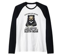 Sloth Bears are Awesome I Am Awesome I Am A Sloth Bear Raglan Baseball Tee