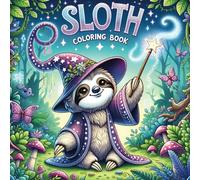 Sloth Coloring Book: 50 Fun Facts & Coloring Pages for Kids, Rainforest Animals, and Creative Learning Activities