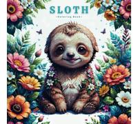 Sloth Coloring Book: Cute Sloth Coloring Book For Adults & Kids, With 35 Adorable Illustrations.