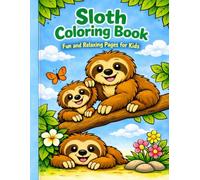 Sloth Coloring Book: Discover the adorable world of sloths