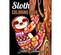 Sloth Coloring Book: For Adults With Lazy, Adorable, Funny, and Silly Sloths