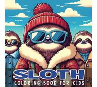 Sloth Coloring Book For Kids: Adorable and Fun Coloring Pages with Stylish Sloth in Cozy Outfits for Boys Girls Toddlers