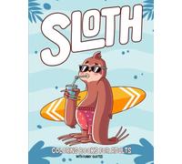 Sloth Coloring Books For Adults: A Hilarious Fun Adorable Sloth Animal Coloring Books For Adults With Funny Sloth Quotes