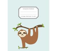 Sloth Composition Notebook: 7.5" x 9.25", 110 pages, wide-ruled blank sheets. Perfect for journaling, studying, note taking, goal planning, documenting & tracking: Just Hanging Around