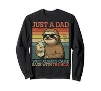 Sloth Dad, Just A Dad Who Always Came Back With The Milk Sweatshirt