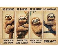 Sloth Funny Animal Wall Decor Art Metal Tin Sign Inspirational Poster Sloth Be Strong Be Brave For Living Room Home Decor 8x12 In