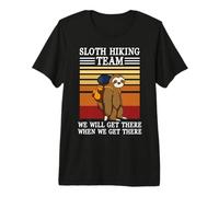 Sloth Hiking Team We Will Get There When We Get There Premium T-Shirt