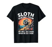 Sloth Hiking team We will get there when we get there T-Shirt