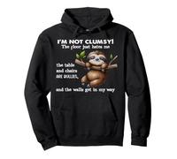 Sloth I'm Not Clumsy The Floor Just Hates Me The Table Pullover Hoodie