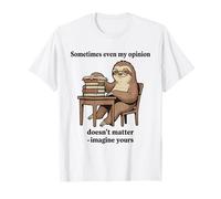 Sloth Imagine Your Opinion Doesn't Matter Graphic T-Shirt