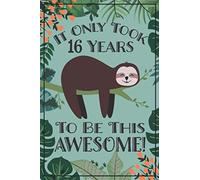 Sloth Journal - Awesome 16 Year Old: This sloth notebook / sloth sketch book has lined and blank pages & makes a great sloth gift for women, sloth ... year old girl gift, 16 birthday sloth party