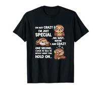 Sloth Lover I'm Not Crazy I'm Just Special Maybe I Crazy T-Shirt