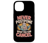 Sloth Lover Lazy Humor Never Postpone What You Can Cancel Case for iPhone 14