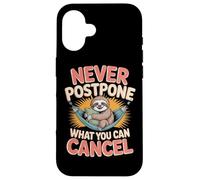 Sloth Lover Lazy Humor Never Postpone What You Can Cancel Case for iPhone 16