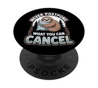 Sloth Lover Lazy Humor Never Postpone What You Can Cancel PopSockets Adhesive PopGrip