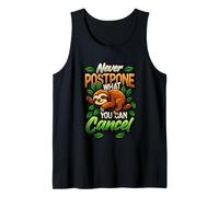 Sloth Lover Lazy Humor Never Postpone What You Can Cancel Tank Top