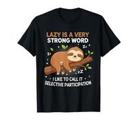 Sloth Lover Men Women Lazy is A Very Strong Word Sloth T-Shirt