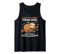 Sloth Lover Men Women Lazy is A Very Strong Word Sloth Tank Top