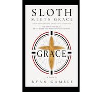 Sloth meets Grace: 5 (Addiction meets Grace)