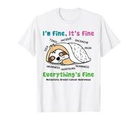 Sloth Metastatic Breast Cancer Awareness I'm Fine It's Fine T-Shirt