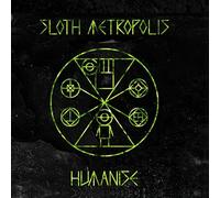 Sloth Metropolis - Humanise