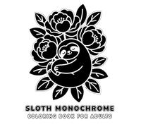 Sloth Monochrome Coloring Book for Adults: Minimalist One-Color Sloth Designs for Stress Relief, Focus and Relaxation
