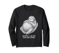 Sloth Mother i am but Skin and Bones Funny Long Sleeve T-Shirt